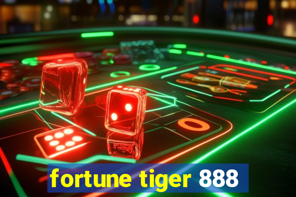 fortune tiger 888